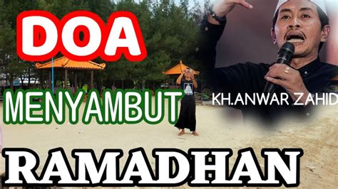 Doa Menyambut Bulan Ramadhan Khanwar Zahid Youtube