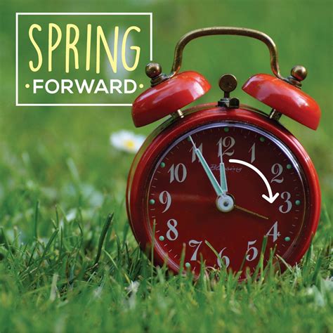 Daylight Saving Time Begins Remember To Spring Forward One Hour This