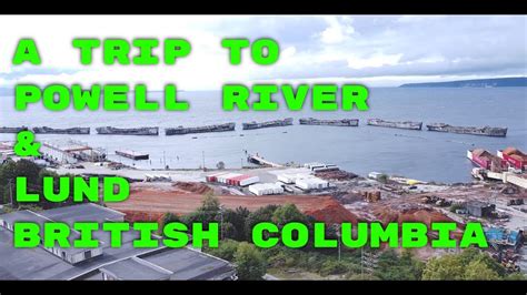 This Is Powell River And Lund British Columbia Youtube