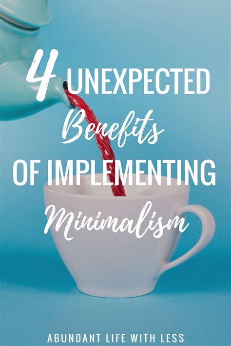 4 Unexpected Benefits Of Implementing Minimalism Abundant Life With