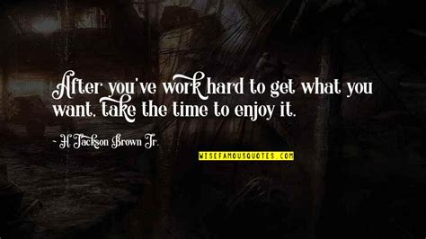 Enjoy Your Time Off Work Quotes Top 26 Famous Quotes About Enjoy Your