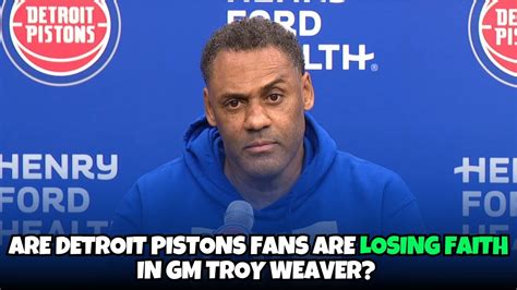 Is Gm Troy Weavers Seat Getting Hot Detroit Pistons Fans Are