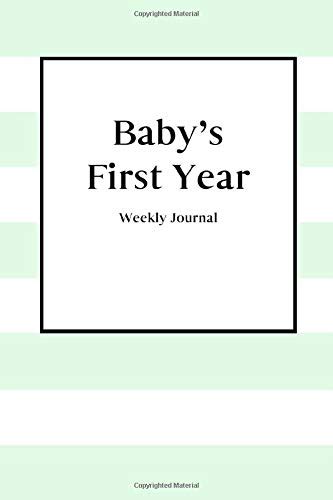 Babys First Year Weekly Journal By Altitude Creative Endeavors