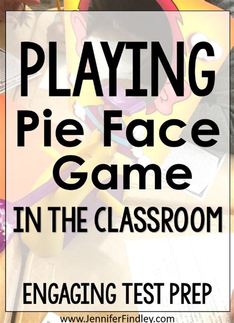 Playing Pie Face Game In The Classroom Engaging Test Prep Teaching