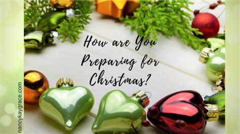 How Are You Preparing For Christmas ~ Nancy Kay Grace