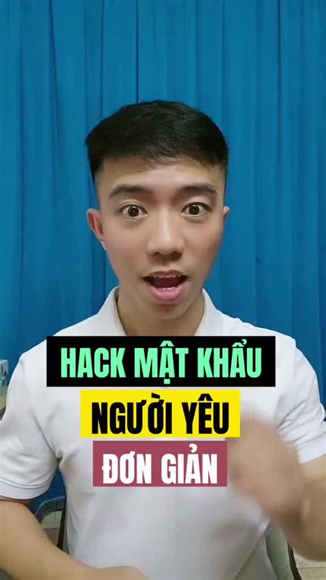 Hack Mật Khẩu Người Yêu Vô Cùng đơn Giản Short Nguyễn Duy Tuấn Nguyễn Duy Tuấn · Original