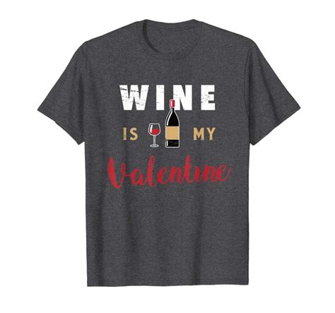 Cool Wine Is My Valentine T Shirt Valentines Day Tee Women Men Tees