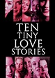Ten Tiny Love Stories filme - Veja onde assistir
