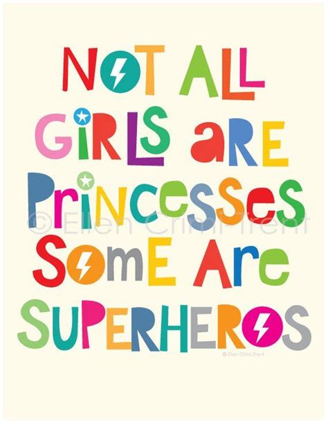 That's a pretty lame superhero name, i told him. not all girls are princesses some are superhero/girls wall ...