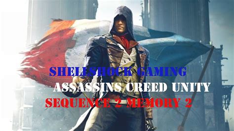 Assassins Creed Unity Walkthrough Sequence Memory Youtube
