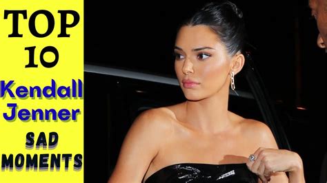 Top 10 Kendall Jenner Sad Moments You Ll Feel Sad On This Beautiful Soul S Sadness Youtube