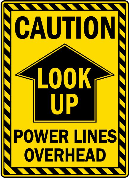 Look Up Power Lines Overhead Sign E2257 By