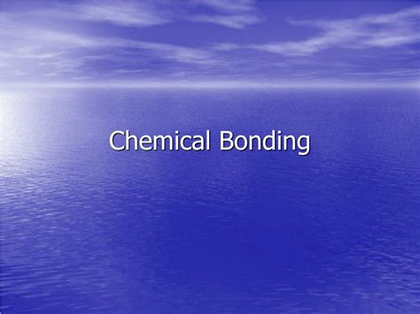 Ppt Chemical Bonding Powerpoint Presentation Free Download Id9526256