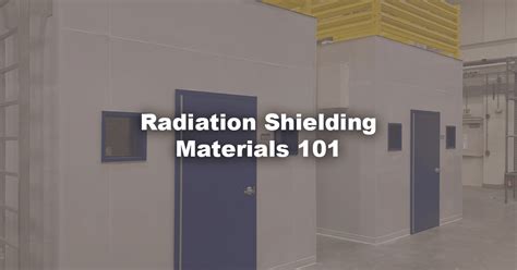 A Complete Radiation Shielding Materials Guide Matter Fabs