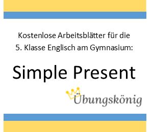 Simple present übungen mit lösungen für die 5. Kostenlose Übungen und Aufgaben zum Thema Simple Present ...
