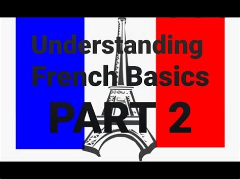Understanding French Basics (Part 2) - YouTube