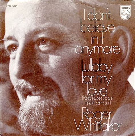 Single Van De Week Roger Whittaker I Dont Believe In If Anymore