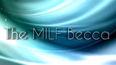The Milf Becca My Pussy Needed This Xxx Video Camembeds Com
