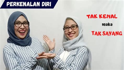 Ini sesuai dengan sabda rasulullah s.a.w jadi sebelum kita mengenal tuhan, maka kenalilah diri, sebelum kita mengenal diri lebih dahulu, kenalilah adam, dan sebelum kenal kepada. Perkenalan Diri ! Tak kenal maka tak sayang - YouTube