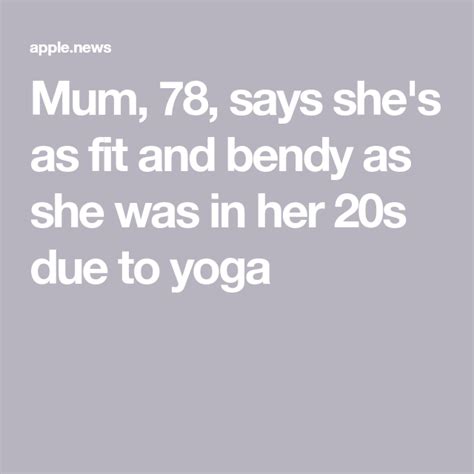 the text reads mum 78 says she s as fit and bendy as she was in her 20s due to yoga