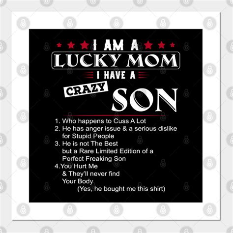 I Am A Lucky Mom I Have A Crazy Son I Am A Lucky Mom Posters And