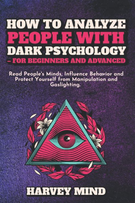 How To Analyze People With Dark Psychology For Beginners And Advanced Read People S Minds
