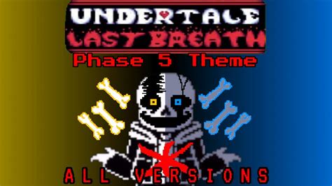 Undertale Last Breath Phase 5 Theme All Versions Youtube
