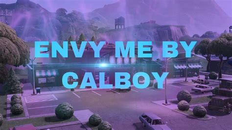 Envy Me By Calboy Youtube