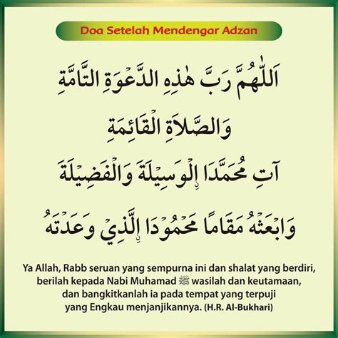 Ya allah, tuhan yang mensyariatkan seruan azan yang sempurna dan solat yang akan didirikan, kurniakanlah kepada nabi muhammad keutamaan dan kelebihan, kemuliaan dan darjat yang tinggi serta limpahkanlah kepadanya maqam. ILMU 212: Doa Sesudah Adzan