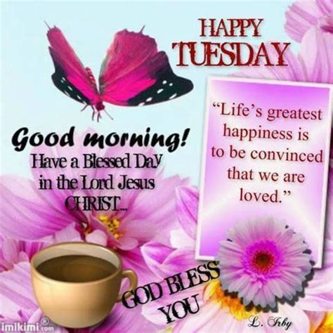 9 my good morning tuesday wishes is that you find joy in everything you do, you find success in all you lay your hands on. Happy Tuesday, Good Morning Pictures, Photos, and Images ...