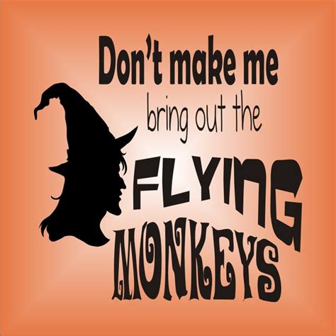 Dont Make Me Bring Out The Flying Monkeys With Witch Etsy