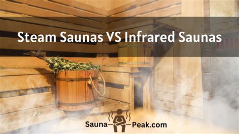 Steam Saunas Vs Infrared Saunas Which One Is Better