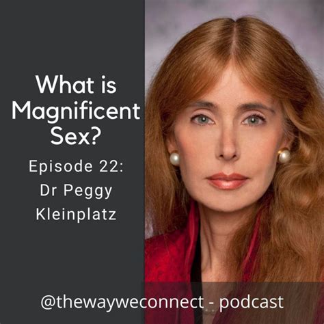 what is magnificent sex with peggy kleinplatz the way we connect podcast on spotify