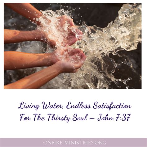 Living Water Endless Satisfaction For The Thirsty Soul John 737