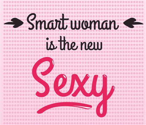 Smart Woman Is The New Sexy Smart Women Crazy Life Llc Start Up Keep Calm Artwork Woman