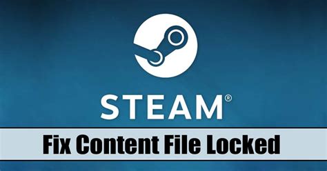 How To Fix Content File Locked Steam Error Methods Flipboard