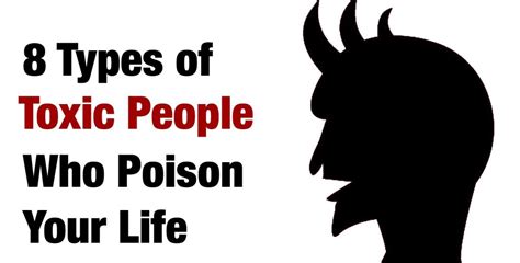 8 Types Of Toxic People Who Poison Your Life School Of Life
