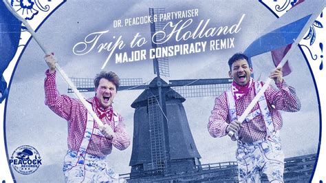 Trip To Holland Major Conspiracy Remix By Dr Peacock And Partyraiser