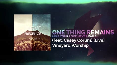 One Thing Remains Aka Your Love Never Fails Feat Casey Corum Live