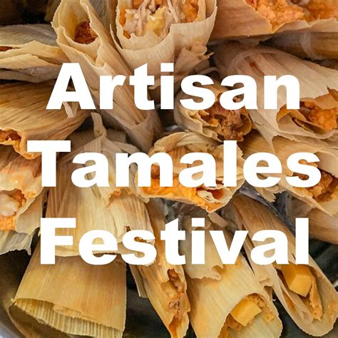 Artisan Tamale Festival San Antonio Tx