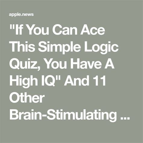 If You Can Ace This Simple Logic Quiz You Have A High Iq And 11