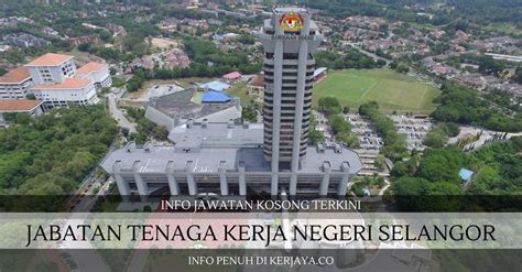 Tingkat 7, plaza masalam no. Jabatan Tenaga Kerja Negeri Selangor • Kerja Kosong Kerajaan