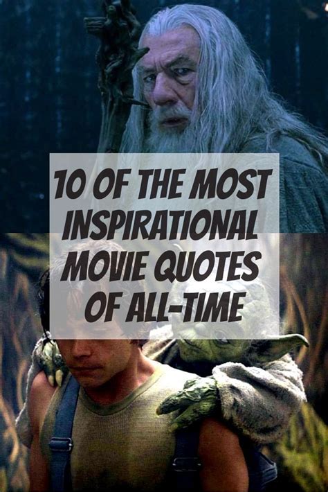10 Of The Most Inspirational Movie Quotes Of All Time Best Movie