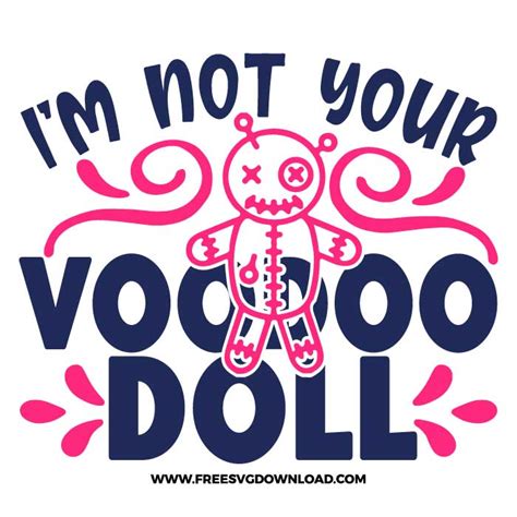 Im Not Your Voodoo Doll Svg And Png Cut Files Free Svg Download