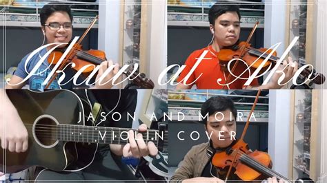 Ikaw At Ako Jason And Moira Violin Cover Guitar And Piano Oasis