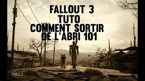 Fallout 3 Comment Sortir De Labri 101 Tuto Fr Youtube