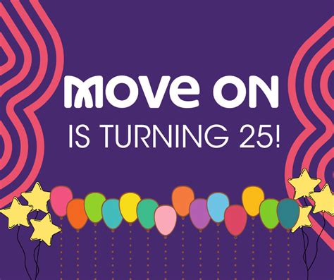Were Turning 25 Help Us Celebrate Move On