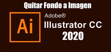 Cómo Borrar O Quitar El Fondo De Una Imagen En Adobe Illustrator Cc
