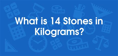 What Is 14 Stones In Kilograms Convert 14 St To Kg
