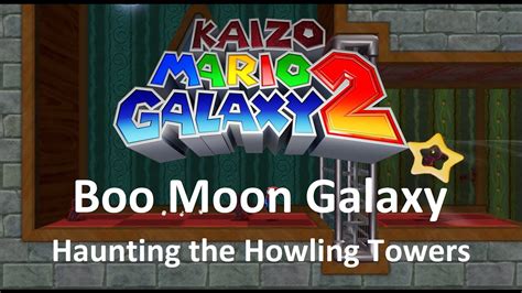 Kaizo Mario Galaxy 2 Boo Moon Galaxy Haunting The Howling Towers